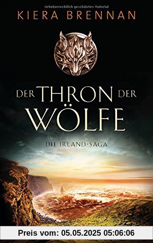 Der Thron der Wölfe - Die Irland-Saga 2: Roman