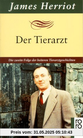 Der Tierarzt: Die zweite Folge der heiteren Tierarztgeschichten Der Tierarzt: Die zweite Folge der heiteren Tierarztgeschichten