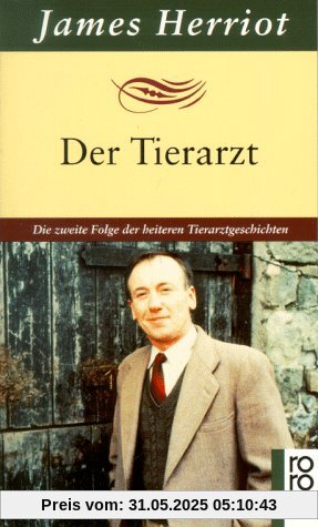 Der Tierarzt: Die zweite Folge der heiteren Tierarztgeschichten