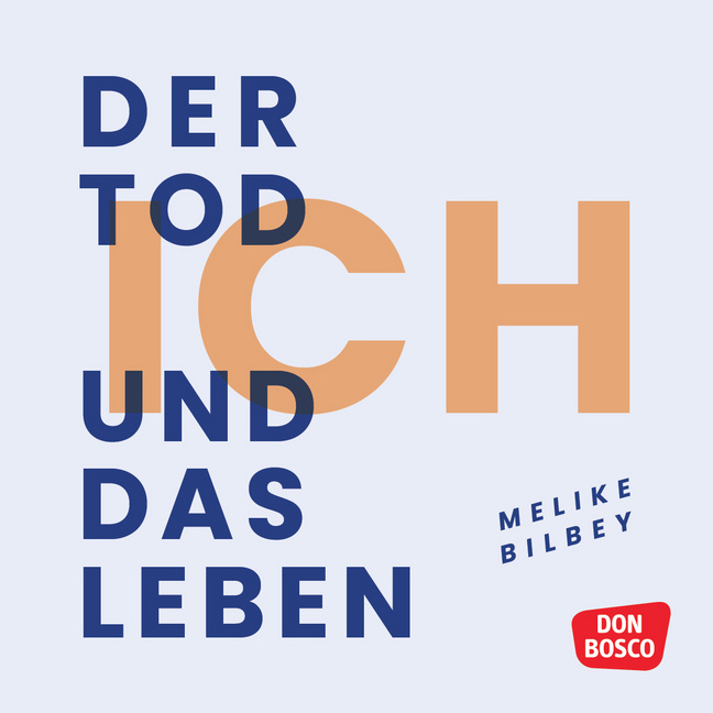 Der Tod, ich und das Leben Der Tod, ich und das Leben von Don Bosco Medien
