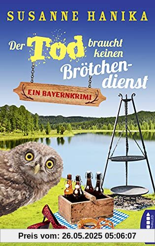 Der Tod braucht keinen Brötchendienst: Ein Bayernkrimi