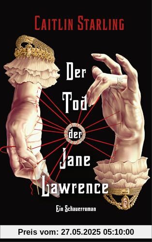 Der Tod der Jane Lawrence: Ein Schauerroman - Gothic Fantasy zum Gruseln: düster, romantisch, voll dunkler Magie