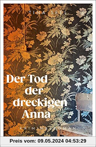Der Tod der dreckigen Anna: Kriminalroman
