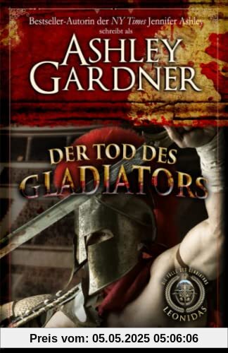 Der Tod des Gladiators (Die Fälle des Gladiators Leonidas, Band 2)