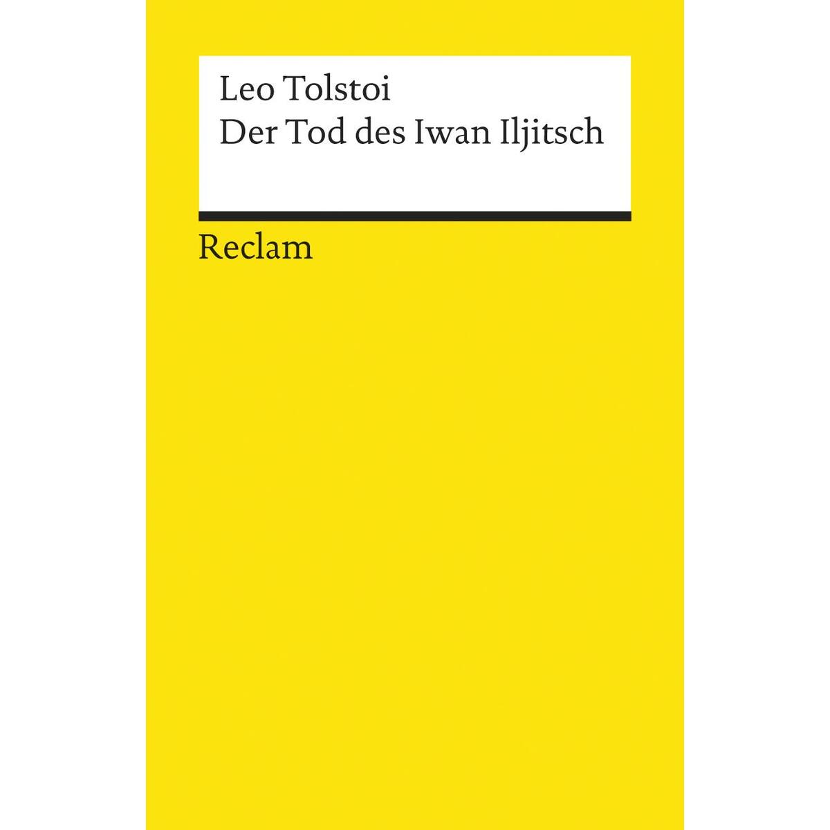 Der Tod des Iwan Iljitsch Der Tod des Iwan Iljitsch von Reclam Philipp Jun.