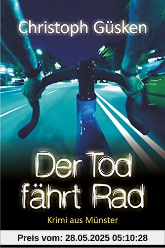 Der Tod fährt Rad: Krimi aus Münster (Ex-Hauptkommissar Niklas De Jong)