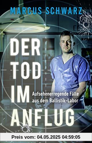 Der Tod im Anflug: Aufsehenerregende Fälle aus dem Ballistik-Labor. »Marcus Schwarz hat ein Händchen dafür, den Leser in seinen Kosmos mitzunehmen.« Michael Tsokos