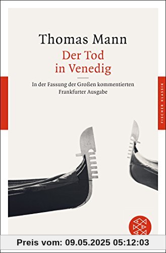 Der Tod in Venedig: In der Fassung der Großen kommentierten Frankfurter Ausgabe (Fischer Klassik)