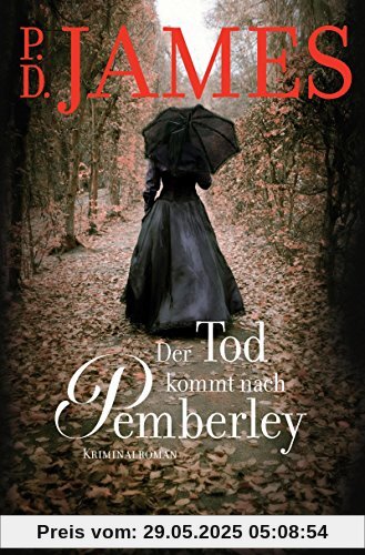 Der Tod kommt nach Pemberley: Kriminalroman
