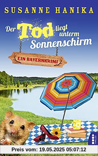 Der Tod liegt unterm Sonnenschirm: Ein Bayernkrimi Der Tod liegt unterm Sonnenschirm: Ein Bayernkrimi