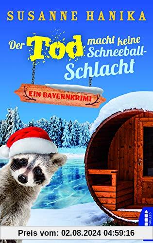 Der Tod macht keine Schneeballschlacht: Ein Bayernkrimi