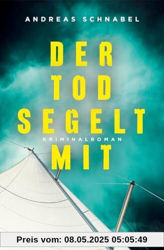 Der Tod segelt mit: Kriminalroman