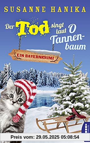 Der Tod singt laut O Tannenbaum: Ein Bayernkrimi Der Tod singt laut O Tannenbaum: Ein Bayernkrimi