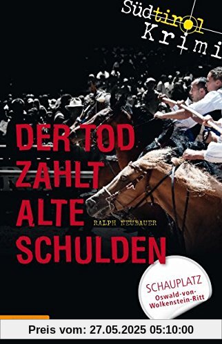 Der Tod zahlt alte Schulden: Südtirolkrimi Band 6