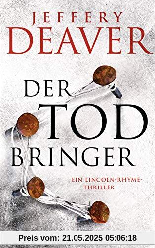 Der Todbringer: Ein Lincoln-Rhyme-Thriller