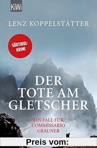 Der Tote am Gletscher: Ein Fall für Commissario Grauner (KiWi)