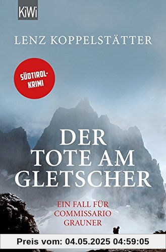 Der Tote am Gletscher: Ein Fall für Commissario Grauner (KiWi)