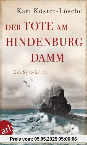 Der Tote am Hindenburgdamm: Ein Sylt-Krimi