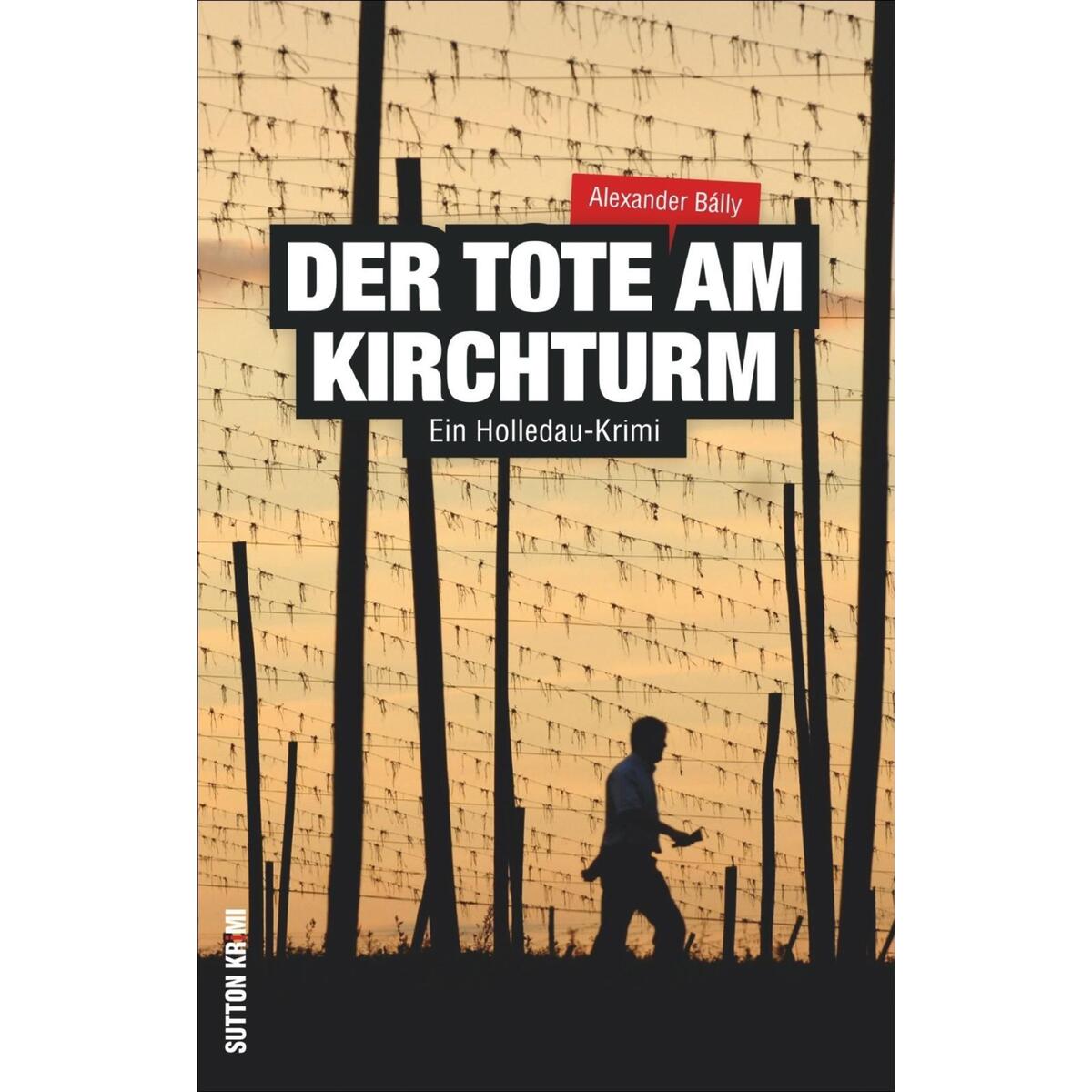 Der Tote am Kirchturm Der Tote am Kirchturm von Sutton Verlag GmbH