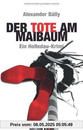 Der Tote am Maibaum: Ein Holledau-Krimi