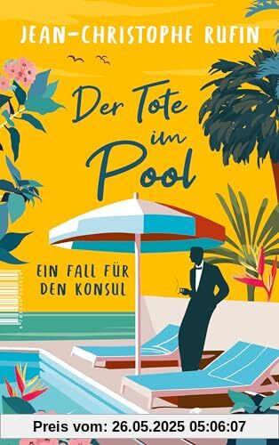 Der Tote im Pool: Ein Fall für den Konsul