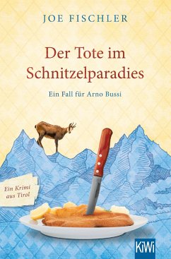 Der Tote im Schnitzelparadies / Ein Fall für Arno Bussi Bd.1 von Kiepenheuer & Witsch