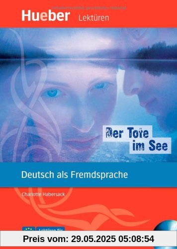 Der Tote im See: Deutsch als Fremdsprache / Leseheft mit Audio-CD Der Tote im See: Deutsch als Fremdsprache / Leseheft mit Audio-CD