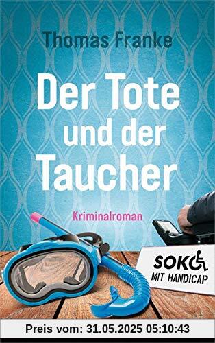 Der Tote und der Taucher: SOKO mit Handicap Der Tote und der Taucher: SOKO mit Handicap