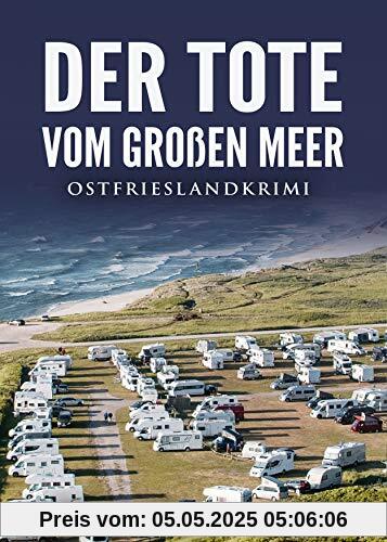Der Tote vom Großen Meer. Ostfrieslandkrimi