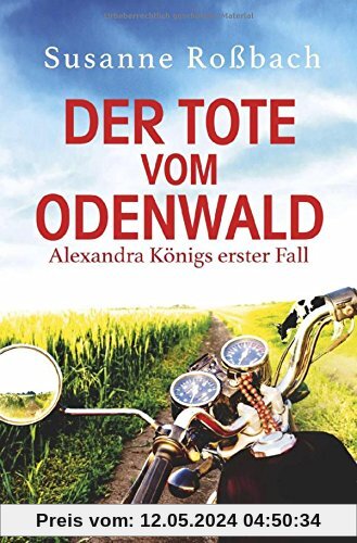 Der Tote vom Odenwald: Alexandra Königs erster Fall