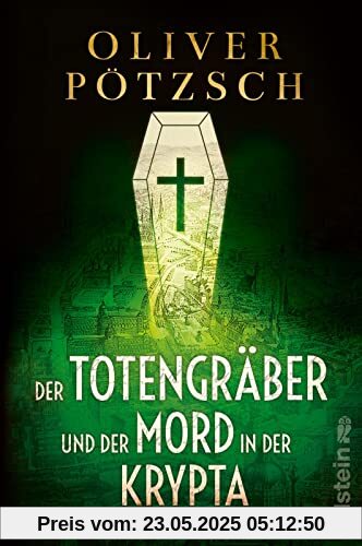 Der Totengräber und der Mord in der Krypta: Ein neuer Fall für Leopold von Herzfeldt | Die historische Krimireihe mit Wien-Setting: perfekt zum Schmökern (Die Totengräber-Serie, Band 3)