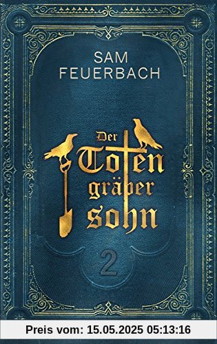 Der Totengräbersohn: Buch 2 Der Totengräbersohn: Buch 2