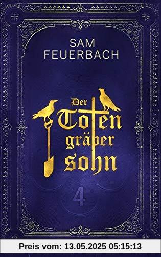Der Totengräbersohn: Buch 4