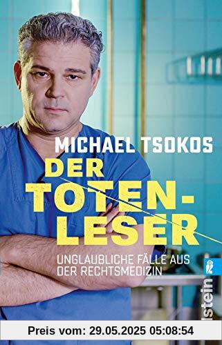 Der Totenleser: Unglaubliche Fälle aus der Rechtsmedizin Der Totenleser: Unglaubliche Fälle aus der Rechtsmedizin