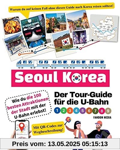 Der Tour-Guide für die U-Bahn in Seoul, Korea – Wie du die 100 besten Attraktionen der Stadt mit der U-Bahn erlebst!