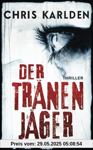 Der Tränenjäger: Thriller