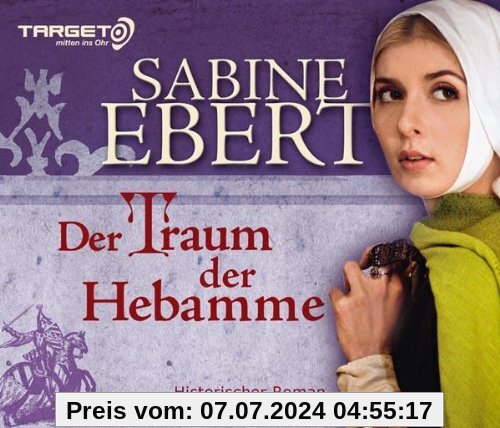 Der Traum der Hebamme, 6 CDs (TARGET - mitten ins Ohr): Hebammen Saga 5