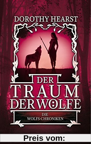 Der Traum der Wölfe: Die Wolfs-Chroniken 3