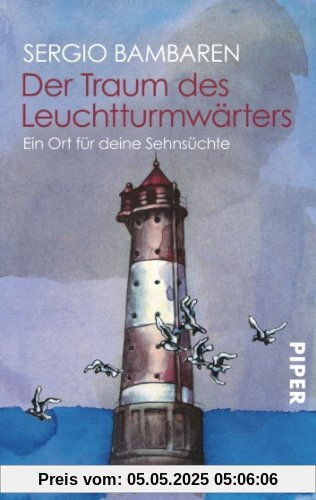 Der Traum des Leuchtturmwärters. Ein Ort für deine Sehnsüchte Der Traum des Leuchtturmwärters. Ein Ort für deine Sehnsüchte
