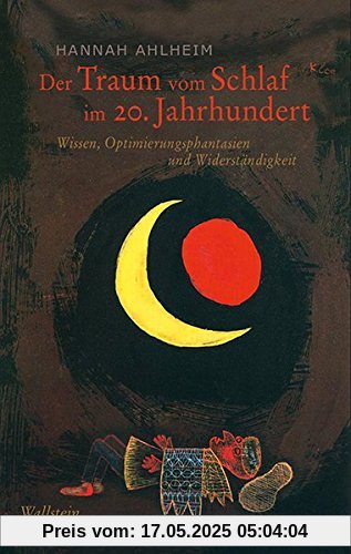 Der Traum vom Schlaf im 20. Jahrhundert: Wissen, Optimierungsphantasien und Widerständigkeit