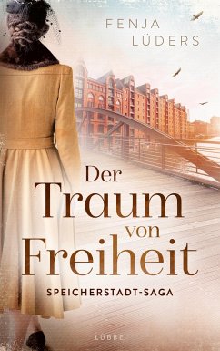 Der Traum von Freiheit / Speicherstadt-Saga Bd.3 von Bastei Lübbe