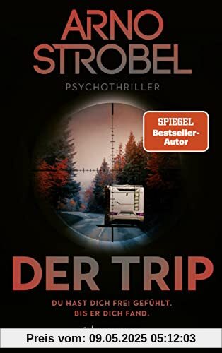 Der Trip – Du hast dich frei gefühlt. Bis er dich fand.: Psychothriller