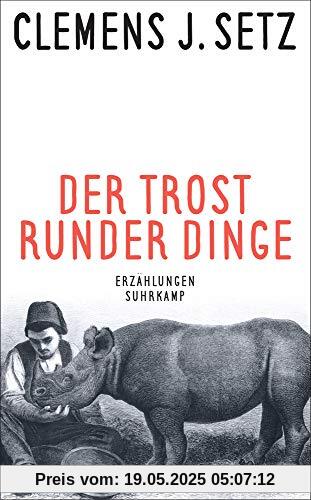 Der Trost runder Dinge: Erzählungen: Erzhlungen (suhrkamp taschenbuch)