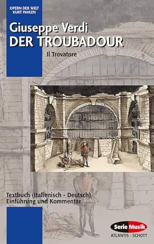 Der Troubadour: Einführung und Kommentar. Textbuch/Libretto. (Opern der Welt)