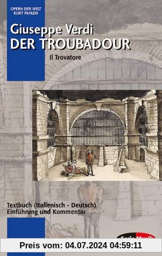 Der Troubadour: Einführung und Kommentar. Textbuch/Libretto.: Textbuch Italienisch - Deutsch. (Opern der Welt)