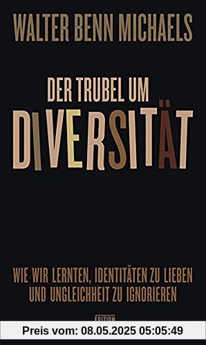 Der Trubel um Diversität: Wie wir lernten, Identitäten zu lieben und Ungleichheit zu ignorieren (Critica Diabolis)
