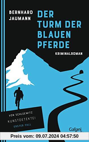 Der Turm der blauen Pferde: Kriminalroman (Kunstdetektei von Schleewitz ermittelt, Band 1)