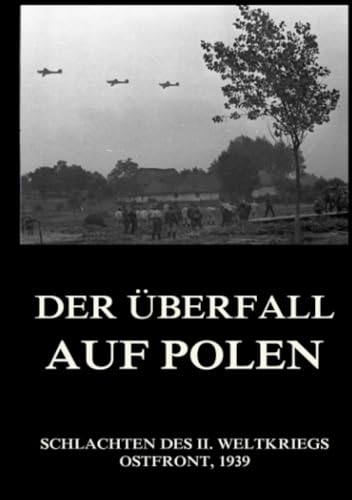 Der Überfall auf Polen (Schlachten des II. Weltkriegs (Print), Band 2)