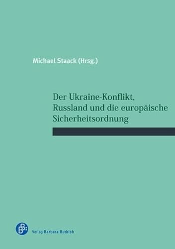 Der Ukraine-Konflikt, Russland und die europäische Sicherheitsordnung (Schriftenreihe des Wissenschaftlichen Forums für Internationale Sicherheit (WIFIS))