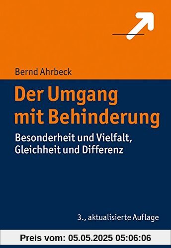 Der Umgang mit Behinderung: Besonderheit und Vielfalt, Gleichheit und Differenz (Praxiswissen Bildung)